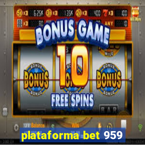 plataforma bet 959